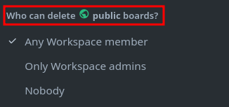 Board deletion permission options: Any Workspace member, Only Workspace admins, or Nobody